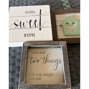 I Only Want Two Things , Home Sweet Home And House Sign